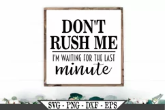 Don't Rush Me I'm Waiting For The Last Minute SVG Product Image 1