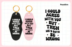 Snarky Quote Motel Keychain SVG | I Could Agree With You Product Image 3