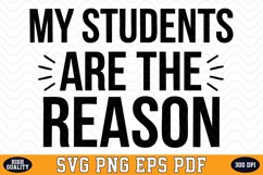 My Students are the Reason SVG | Quotes | SVG Cut files Product Image 1