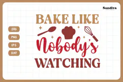 Funny Baking Saying SVG For Baker | Nobody's Watching Product Image 3