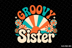 Groovy Sister SVG Design | Quotes | SVG Cut Files Product Image 1