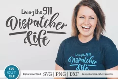 Living the 911 Dispatcher life - a 911 dispatcher svg file Product Image 1