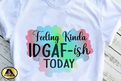 Sarcastic PNG Sublimation Funny Quote IDGAF-ish Watercolor Product Image 3