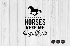 Horses Keep Me Stable SVG Product Image 1