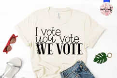 I vote you vote we vote - US Election Quote SVG Product Image 2