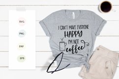"I can't make everyone happy I'm not coffee" SVG Png AI DNG Product Image 2