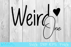 Weird One Svg Cute Weird Svg Weird Cut File I'm Weird Svg Product Image 2