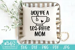 You're A Tea-riffic Mom SVG | Mothers Day SVG | Tea Lover Product Image 5