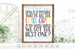 How Is It Possible That Of All The Little Girls SVG DXF EPS Product Image 1