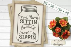 Front Porch Sittin Sweet Tea Sippin - Summer - SVG DXF File Product Image 1