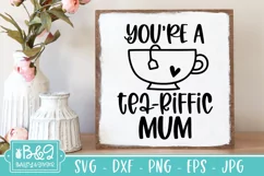 You're A Tea-riffic Mum SVG | Mothers Day Mum SVG Product Image 5