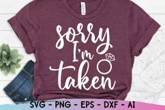 Sorry I'm Taken Svg - Bride to Be Svg - Engagement Svg Product Image 1