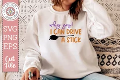 Why Yes, I Can Drive A Stick SVG | Funny Halloween SVG Product Image 1