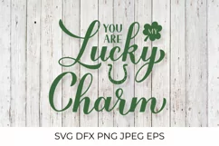You are my lucky charm. Funny St. Patricks day quote SVG Product Image 1