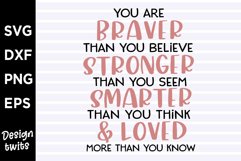 You Are Braver Stronger Smarter &amp; Loved SVG Product Image 2