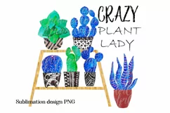 Crazy Plant Lady sublimation design PNG Product Image 3