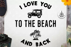 Surfing SVG Cut File - I Love You To The Beach and Back Logo Product Image 1