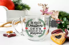 Christmas SVG - The Magic Of Christmas Is Not In The Present Product Image 1