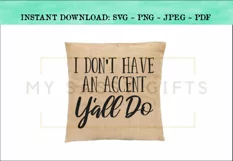 I Don't Have An Accent Y'all Do Funny SVG Design Product Image 2