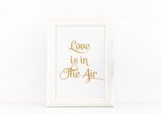 Love is in the Air Poster to Print Inspirational Quote + SVG files Product Image 1