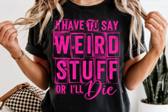 Funny Weird Stuff PNG Shirt Design Product Image 4