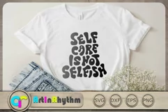 Self care is not selfish Svg, Groovy Svg, Self Love Svg Product Image 3