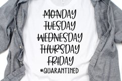 Monday Tuesday Wednesday Thursday Friday #quarantined SVG Product Image 1
