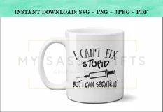 Funny Nurse I Can't Fix Stupid But I Can Sedate It SVG Product Image 2