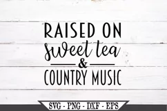 Raised On Sweet Tea and Country Music SVG Product Image 2