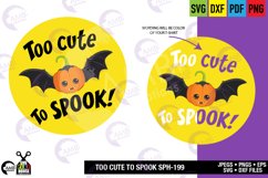 TOO CUTE TO SPOOK SVG, HALLOWEEN SVG 199 Product Image 4