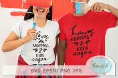SVG funny quote I was normal 2 kids ago Sublimation design Product Image 1