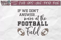 If We Don't Answer We're At The Football Field SVG Product Image 2