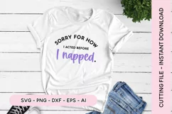 Sleepy SVG - Sorry For How I Acted Before I Napped SVG Product Image 1
