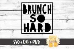 Brunch So Hard - Women's SVG PNG DXF Cut Files Product Image 2