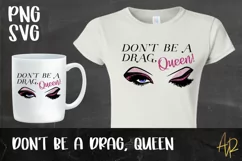 Don't be a Drag Queen Sublimation LGBTQ Gay Pride PNG Product Image 1