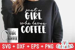 Coffee SVG | Just A Girl Who Loves Coffee | Shirt Design Product Image 1