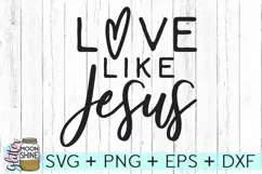 Love Like Jesus SVG DXF PNG EPS Cutting Files Product Image 2