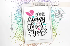 Some Bunny Loves You SVG | Funny Easter SVG Cut File Product Image 5