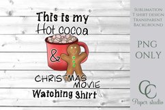 Sublimation design My Cocoa &amp; Christmas movie watching shirt Product Image 1