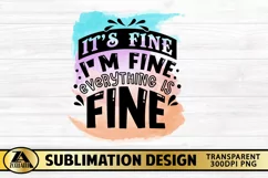 Sublimation PNG Funny Quote I am Fine T-shirt Mug Design Product Image 5
