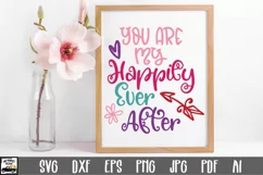 You are My Happily Ever After SVG File - Valentine SVG File Product Image 1