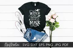 Witch Better Wear A Mask SVG PNG Funny Halloween Face Mask Product Image 7