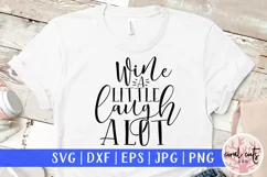 Wine & Drinks SVG EPS DXF PNG - Wine A Little Laugh A Lot Product Image 1