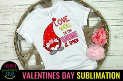 Love You to the Gnome & Back I Valentines Gnome Sublimation Product Image 1