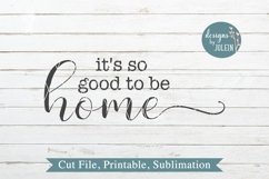 It's so good to be home SVG, png, eps, DXF, sublimation Product Image 3