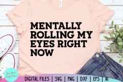 Sarcastic Svg, Mentally Rolling My Eyes Right Now, Funny Mom Product Image 3