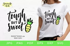 Tough but sweet SVG Cut File, Summer shirt SVG,Pineapple SVG Product Image 1