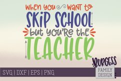 When you want to skip school but teacher | SVG DXF EPS PNG Product Image 1