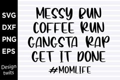 Messy bun coffee run gansta run get it done SVG Product Image 1