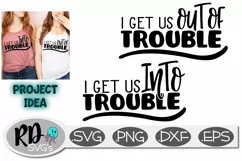 I Get Us Into Trouble, I Get Us Out Of Trouble Matching SVG Product Image 1